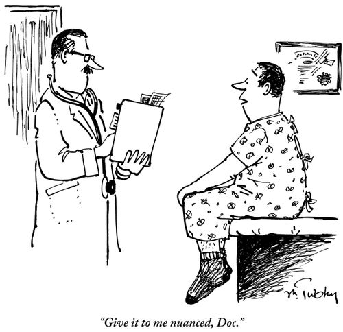 "Give it to me nuanced, Doc."