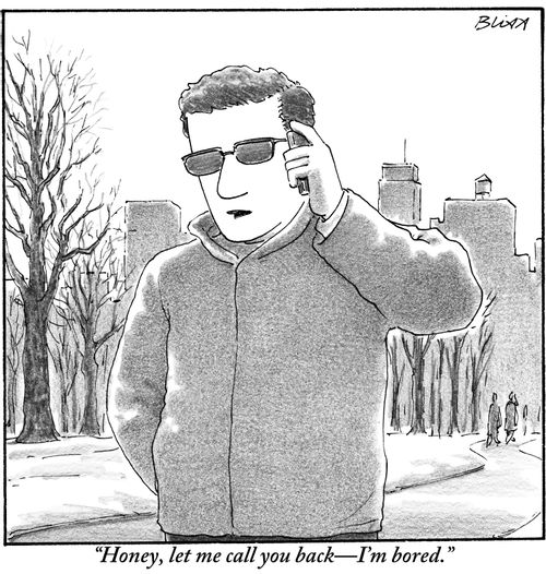 "Honey, let me call you back—I'm bored."