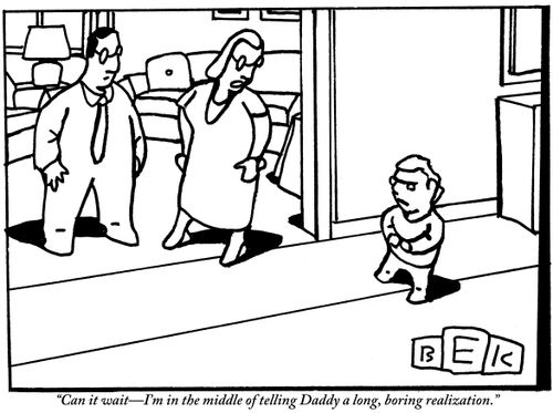 "Can it wait-I'm in the middle of telling Daddy a long, boring realization."