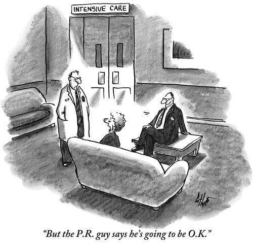 "But the P.R. guy says he's going to be O.K."