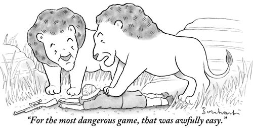 "For the most dangerous game, that was awfully easy."