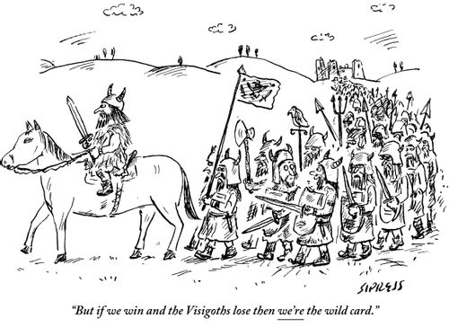 "But if we win and the Visigoths lose then we're the wild card."