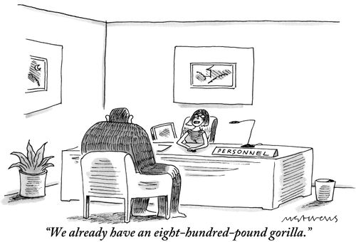 "We already have an eight-hundred-pound gorilla."