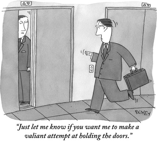 "Just let me know if you want me to make a valiant attempt at holding the doors."
