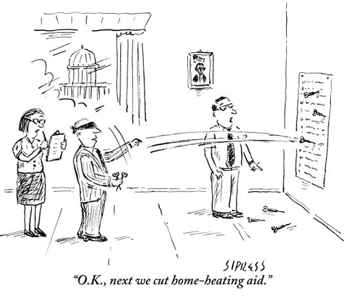 "O.K., next we cut home-heating aid."