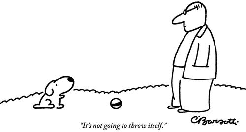 "It's not going to throw itself."