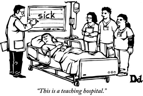 "This is a teaching hospital."
