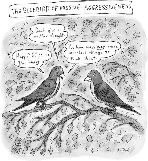 The bluebird of passive-aggressiveness