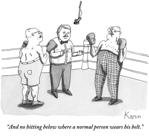 "And no hitting below where a normal person wears his belt."