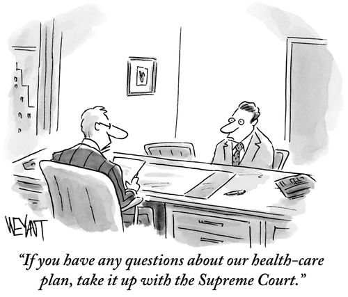 "If you have any questions about our health-care plan, take it up with the Supreme Court."