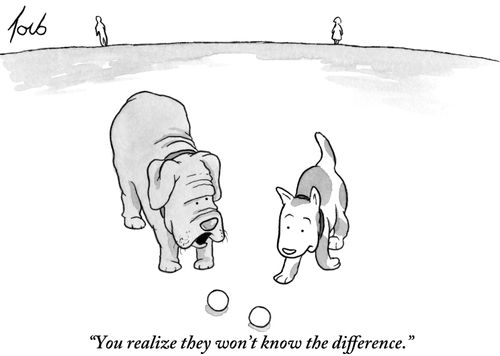 "You realize they won't know the difference."