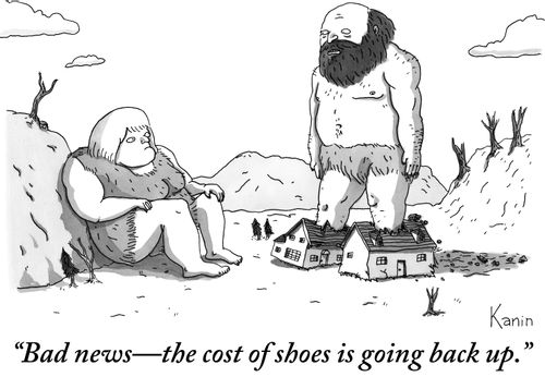 "Bad news-the cost of shoes is going back up."