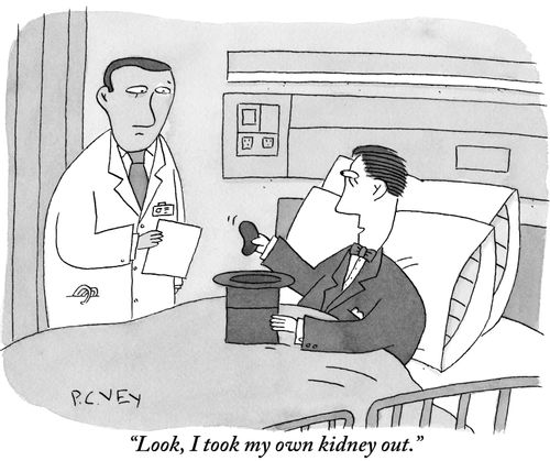 "Look, I took my own kidney out."