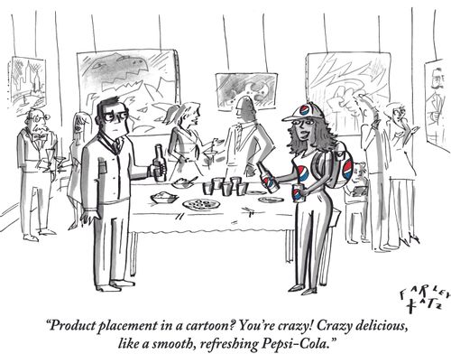 "Product placement in a cartoon? You're crazy! Crazy delicious, like a smooth, refreshing Pepsi-Cola."