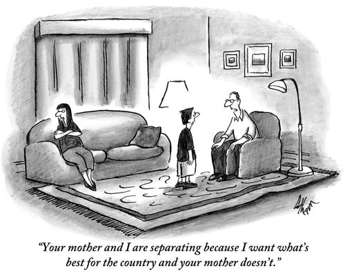 "Your mother and I are separating because I want what's best for the country and your mother doesn't."