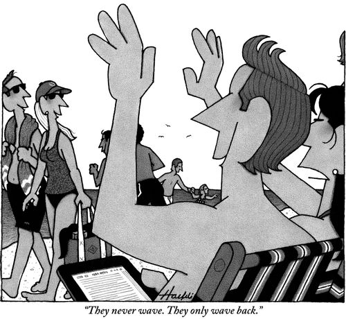 "They never wave. They only wave back."