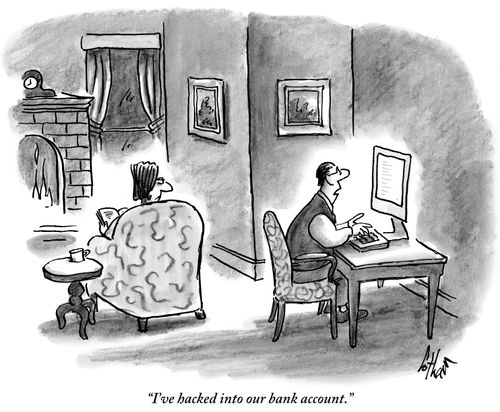 "I've hacked into our bank account."