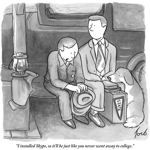 "I installed Skype, so it'll be just like you never went away to college."