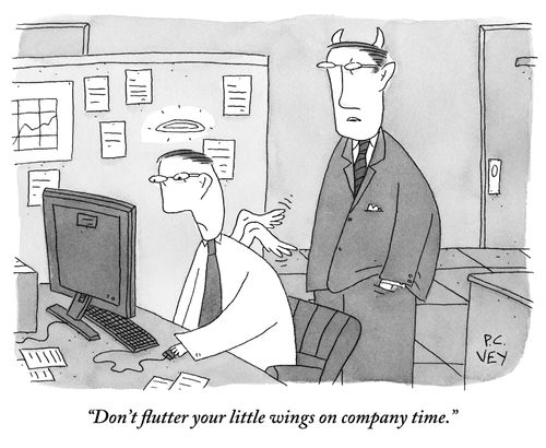 "Don't flutter your little wings on company time."