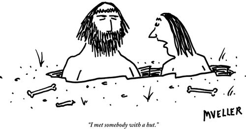 "I met somebody with a hut."