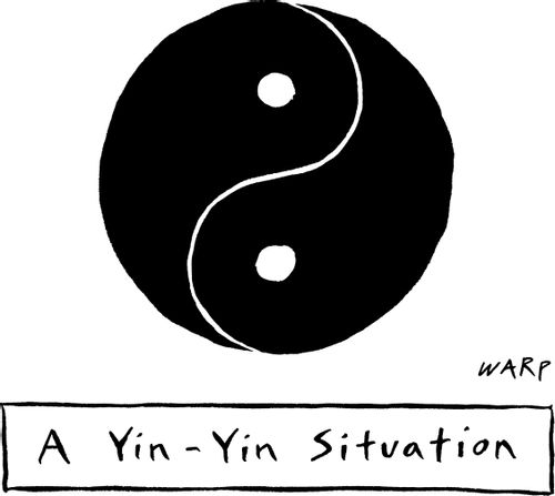 "A yin-yin situation"