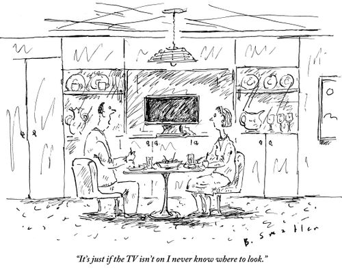 "It's just if the TV isn't on I never know where to look."