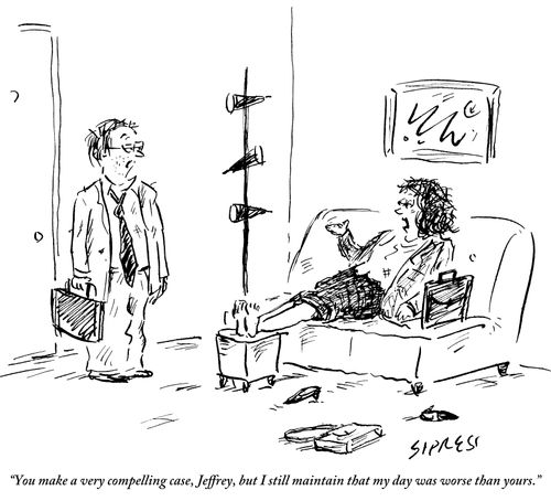 "You make a very compelling case, Jeffrey, but I still maintain that my day was worse than yours."