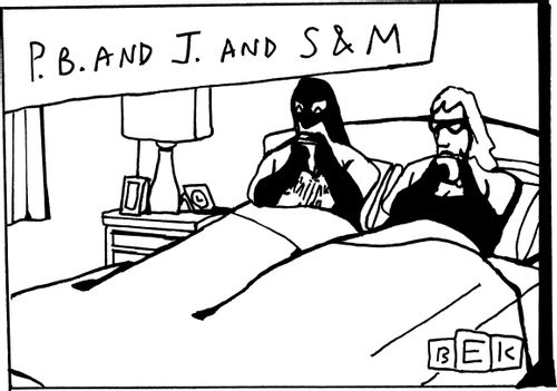 P.B. and J. and S&M.