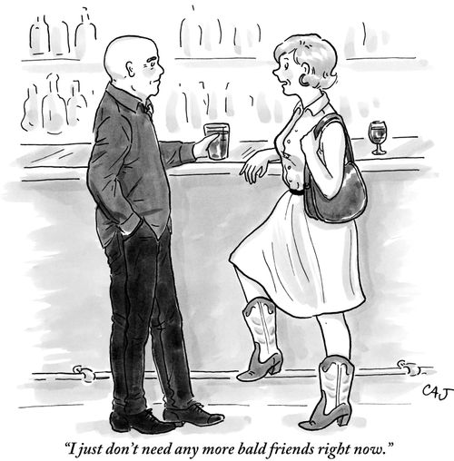 "I just don't need any more bald friends right now."