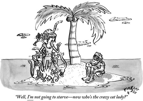 "Well, I'm not going to starve-now who's the crazy cat lady?"