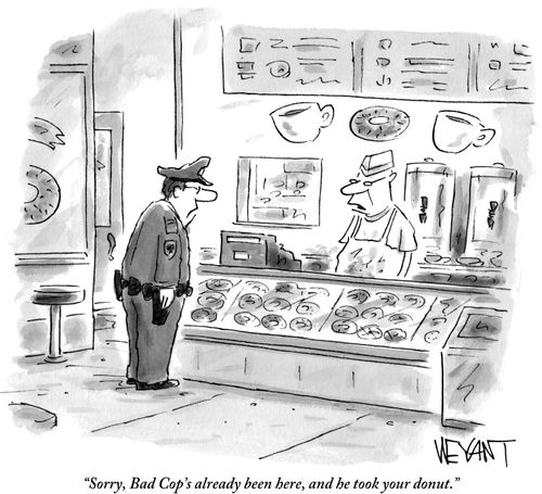 "Sorry, Bad Cop's already been here, and he took your donut."