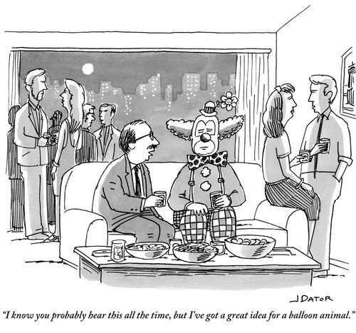 "I know you probably hear this all the time, but I've got a great idea for a balloon animal."