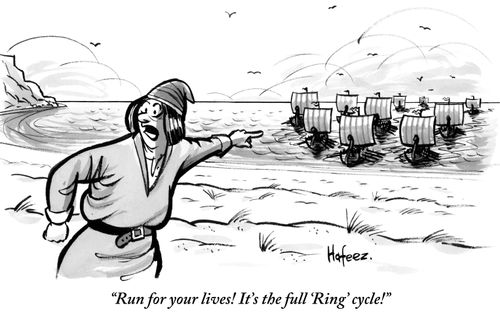 "Run for your lives! It's the full 'Ring' cycle!!"