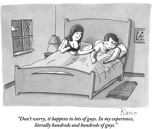 "Don't worry, it happens to lots of guys. In my experience, literally hundreds and hundreds of guys."