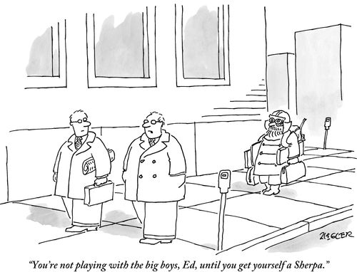 "You're not playing with the big boys, Ed, until you get yourself a Sherpa."