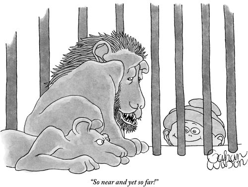 "So near and yet so far!"