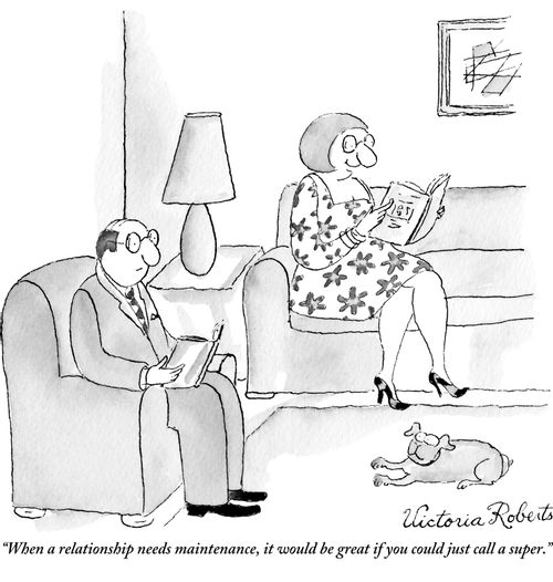 "When a relationship needs mainenance, it would be great if you could just call a super."