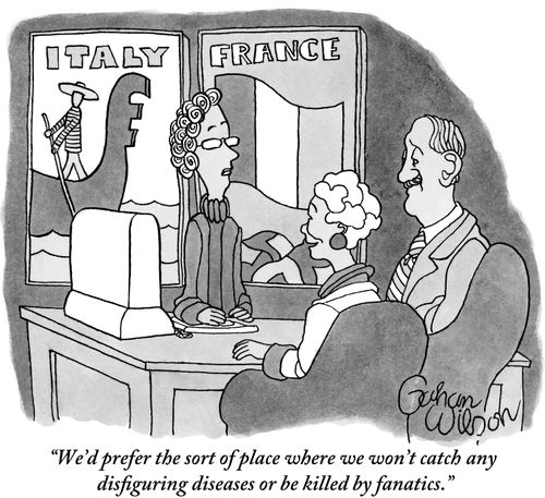 "We'd prefer the sort of place where we won't catch any disfiguring diseases or be killed by fanatics."