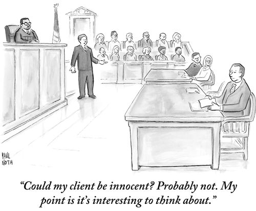 "Could my client be innocent? Probably not. My point is it's interesting to think about."