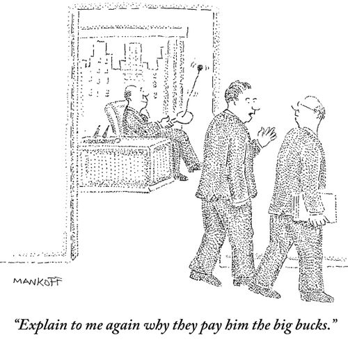 "Explain to me again why they pay him the big bucks."