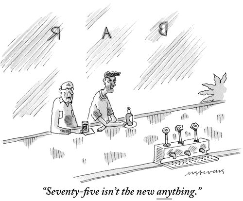 "Seventy-five isn't the new anything."