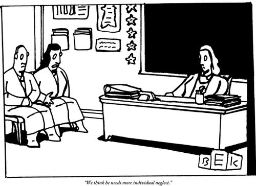 "We think he needs more individual neglect."