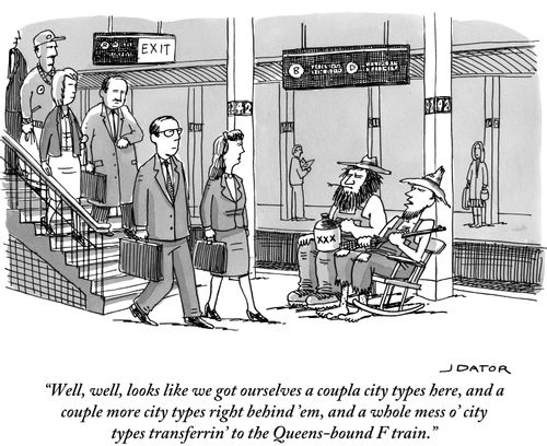 "Well, well, looks like we got ourselves a coupla city types here, and a couple more city types right behind 'em, and a whole mess o' city types transferrin' to the Queens-bound F train."