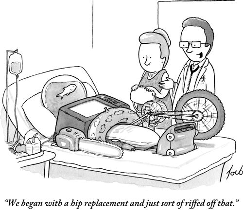 "We began with a hip replacement and just sort of riffed off that."