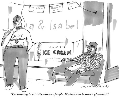 "I'm starting to miss the summer people. It's been weeks since I glowered."