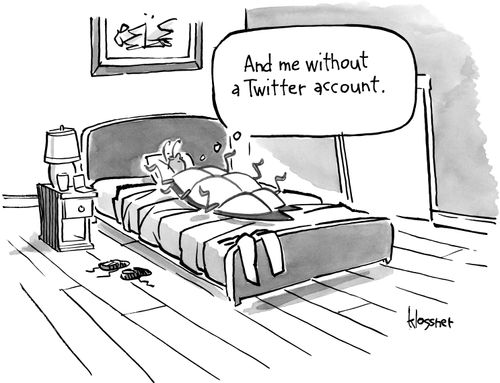 "And me without a Twitter account."