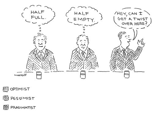 Optimist - Pessimist - Pragmatist