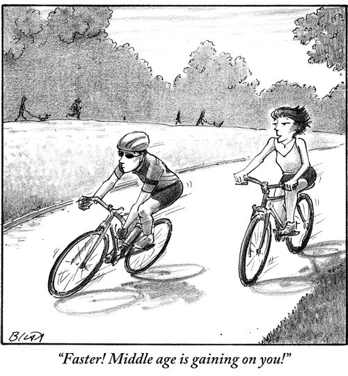 "Faster! Middle age is gaining on you!"