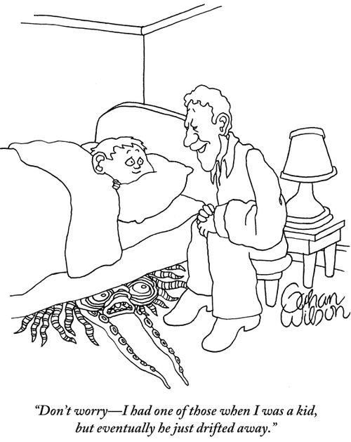 "Don't worry—I had one of those when I was a kid, but eventually he just drifted away."
