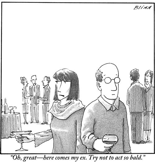 "Oh, great—here comes my ex, try not to act so bald..."